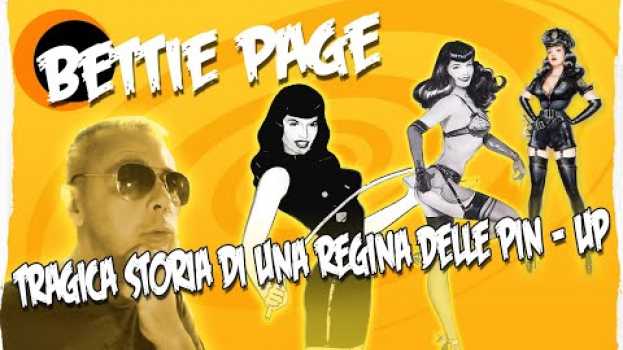 Видео Bettie Page -Tragica storia di una Regina delle pin-up,icona del burlesque del fetish e del bondage. на русском