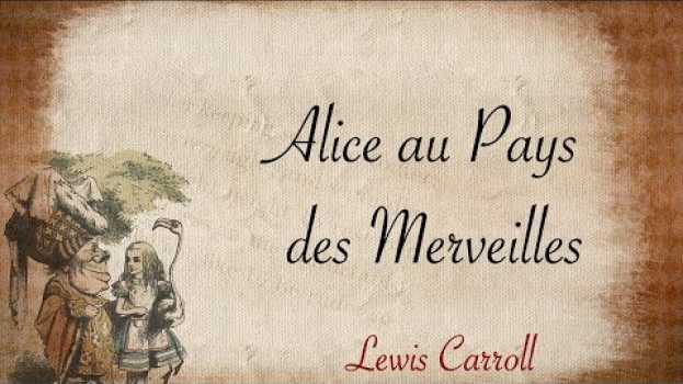 Video Alice au Pays des Merveilles, Lewis Carroll, Chapitre Cinq su italiano