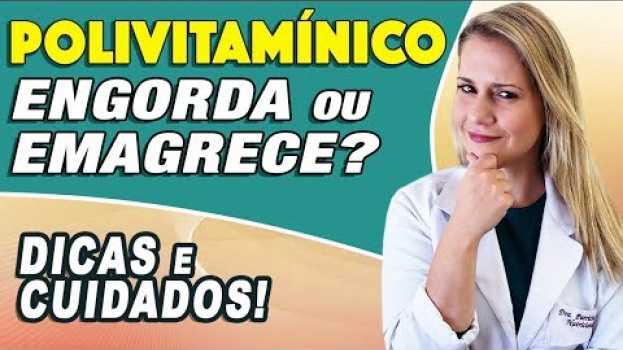 Video Polivitaminico Engorda ou Emagrece? [DICAS e CUIDADOS] em Portuguese