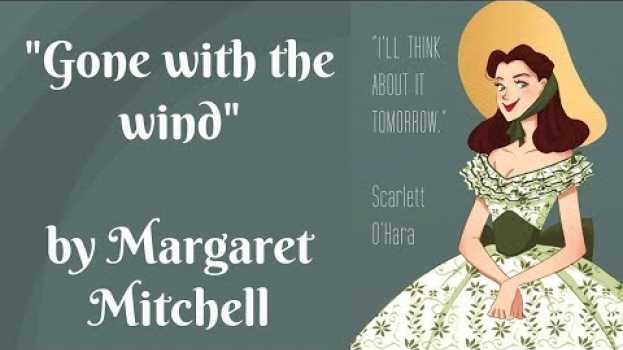 Video Interesting Facts About "Gone With The Wind" By Margaret Mitchell in English