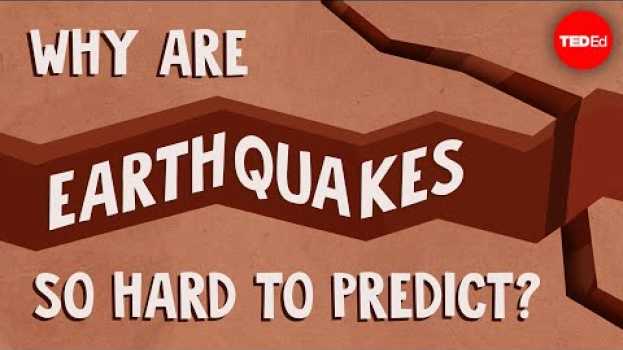 Video Why are earthquakes so hard to predict? - Jean-Baptiste P. Koehl en Español