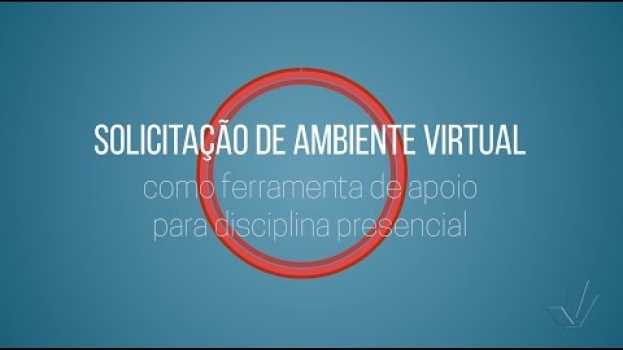 Video Solicitação de ambiente virtual como ferramenta de apoio para disciplina presencial en Español