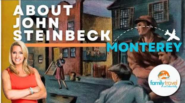 Video John Steinbeck's Connection to Monterey in Deutsch