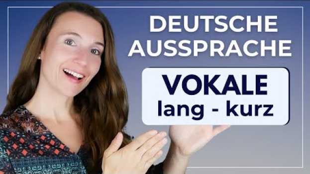 Video Akzentfrei Deutsch sprechen: VOKALE IM DEUTSCHEN (Wichtige Grundlagen!) - Richtige Aussprache en français