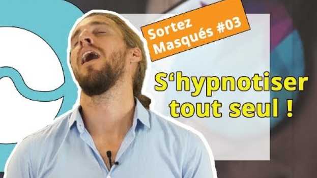 Video HYPNOS - S'hypnotiser tout seul | Sortez masqués #3 en Español