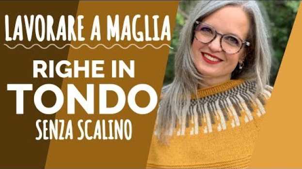Video Lavorare a Maglia in Tondo Righe senza Scalino [2022] con i Ferri Circolari | Emma Fassio en français