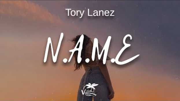 Video Tory Lanez - N.A.M.E (lyrics) I feel in love with somebody who doesn't even know my name en français