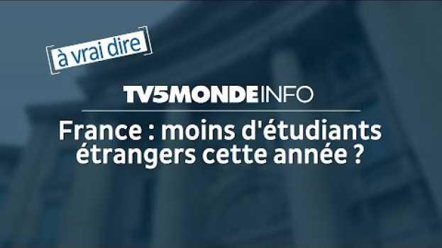 Video En France, les étudiants étrangers sont-ils moins nombreux cette année ? in English