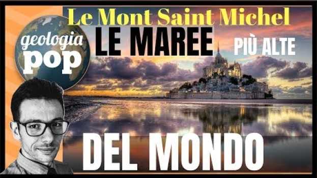 Video Mont Saint-Michel: la magia delle maree di oltre 10 metri en français