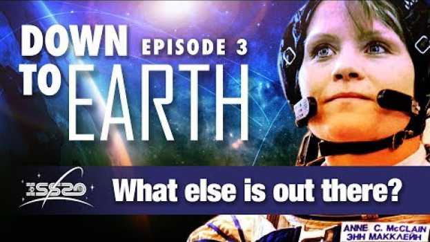Video What Else is Out There? | | Down To Earth - S1:E3 em Portuguese