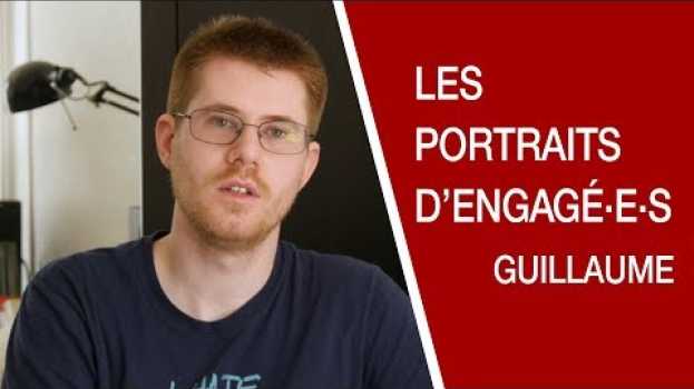 Video Portrait d'engagé·es #6 - Guillaume - Bénévole à l'AEID et à La Promesse de l'aube in Deutsch