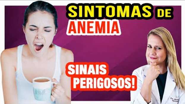 Video Sintomas de Anemia [SINAIS PERIGOSOS PARA PRESTAR ATENÇÃO] en Español
