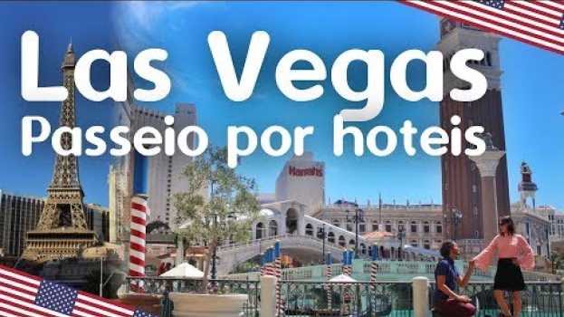 Video LAS VEGAS STRIP | DICAS DE VIAGEM | Visitando hoteis cassino sem gastar muito (Junho de 2018) en Español