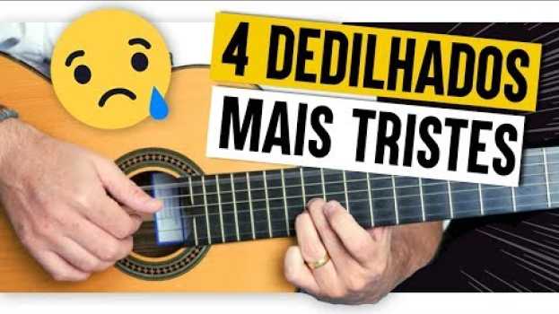 Video Aula de Violão: Os 4 DEDILHADOS MAIS TRISTES no violão en français