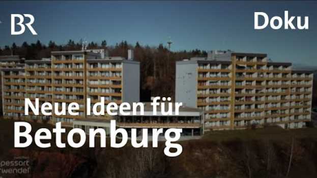 Видео Was wird aus den Betonburgen am Geyersberg? | Zwischen Spessart und Karwendel | Doku | BR на русском