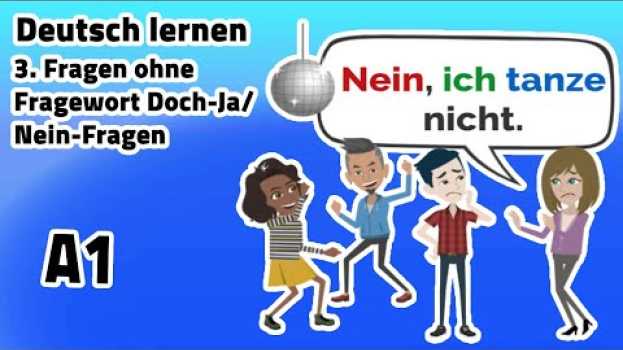 Video 3.Deutsch lernen / deutsche Grammatik A1 / Fragen ohne Fragewort - Doch-Ja/Nein-Fragen in English