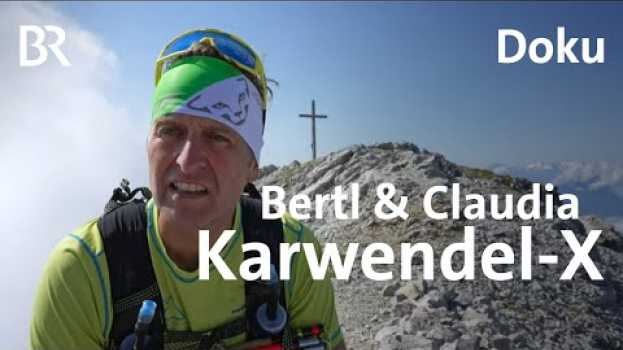 Video Bergmenschen | Bertl und Claudia, Hüttenmanager | Folge 7 | Karwendel-X: Wendepunkt Scharnitz | BR en français