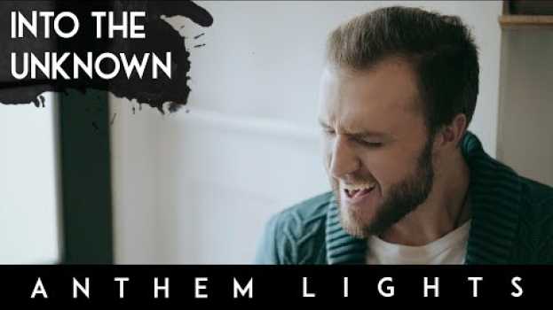 Video Into The Unknown - Frozen 2 | Anthem Lights Cover na Polish
