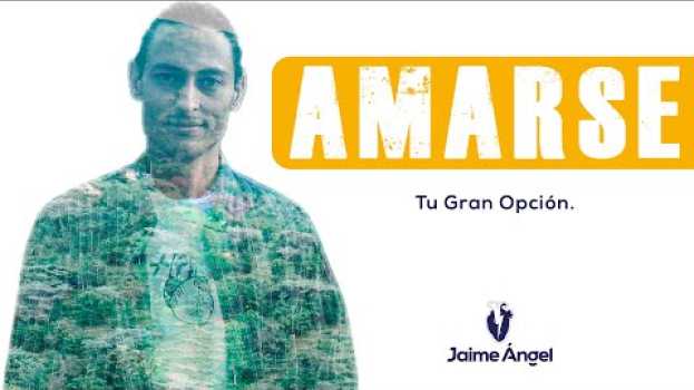 Video AMARSE [Tu Gran Opción. El Camino De Las Respuestas] em Portuguese