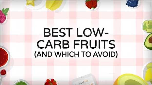 Video Best Low-Carb Fruits (and Which to Avoid) en Español