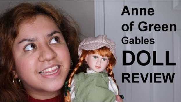 Video Anne of Green Gables | A NEW BEGINNING MOVIE DOLL REVIEW en Español