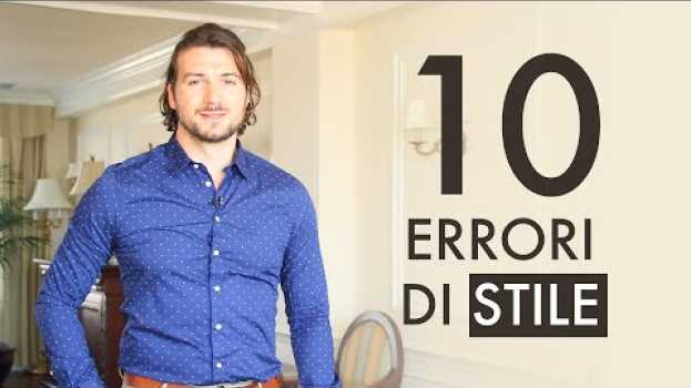 Video Dieci errori che le persone senza stile fanno facilmente su italiano