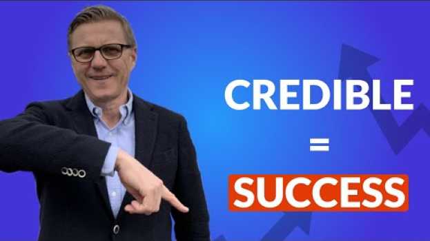 Video "Why credibility is the foundation of leadership" - How can you be seen as credible? en français