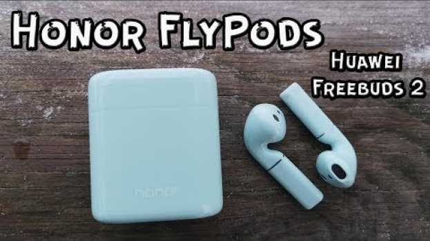 Video Hоnor FlyPods(Huawei Freebuds 2) яблочные бойтесь II Они топ su italiano