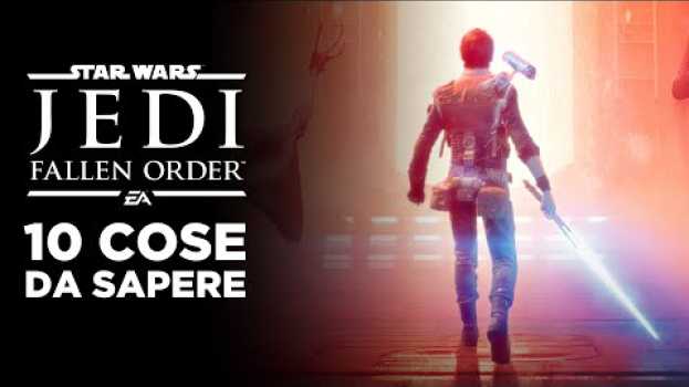 Video 10 Cose da sapere su Star Wars Jedi: Fallen Order in English