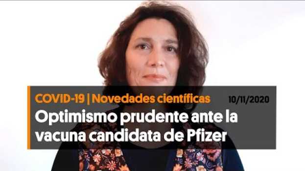Video ¿Podemos ser optimistas con la vacuna de Pfizer? (10/11/2020) em Portuguese