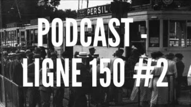 Video STIB - Podcast Ligne 150 #2 | L'entre-deux-guerres em Portuguese