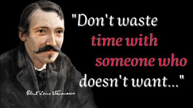 Video Robert Louis Stevenson Inspirational Quotes You Must Understand Before You Age su italiano