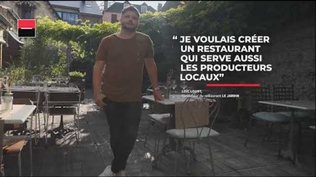 Video L’histoire de Loïc Loust, fondateur du restaurant Le Jardin – C’est Vous l’Avenir en Español