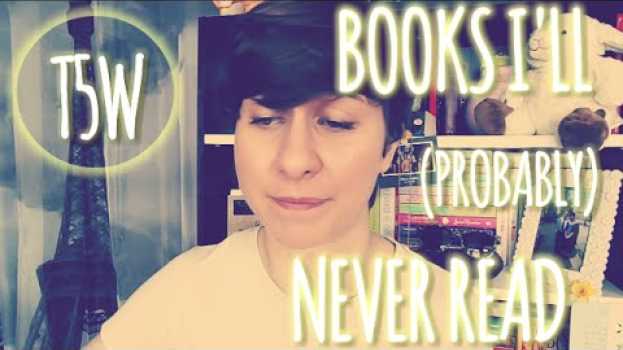 Video T5W | Books I'll Never Read in English