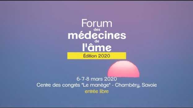 Video Bande annonce du Forum des médecines de l’âme - Chambéry Mars 2020 em Portuguese