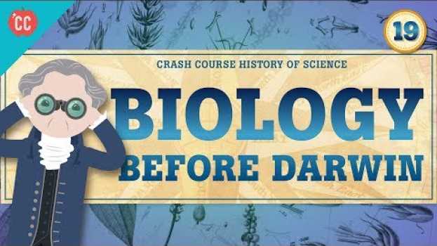 Video Biology Before Darwin: Crash Course History of Science #19 in English