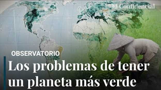 Video El planeta es cada vez más verde pero no es tan buena noticia em Portuguese
