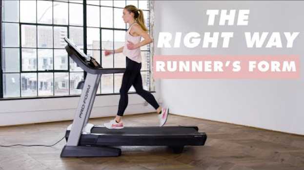 Video How To Have Proper Runner's Form | The Right Way | Well+Good su italiano
