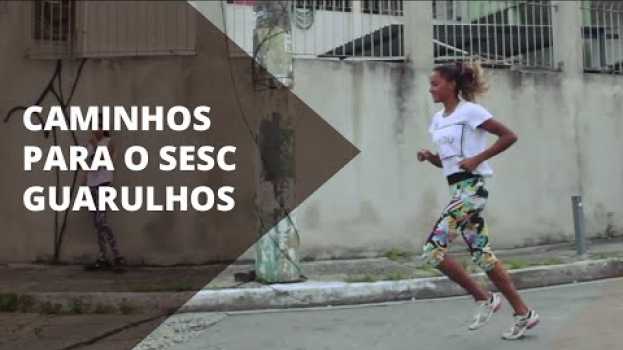Video Uma corrida do Jardim Santa Inês até o Sesc Guarulhos en Español
