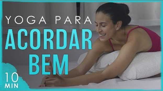 Video Yoga Matinal: Yoga para ACORDAR e INICIAR O DIA BEM | Fernanda Yoga em Portuguese