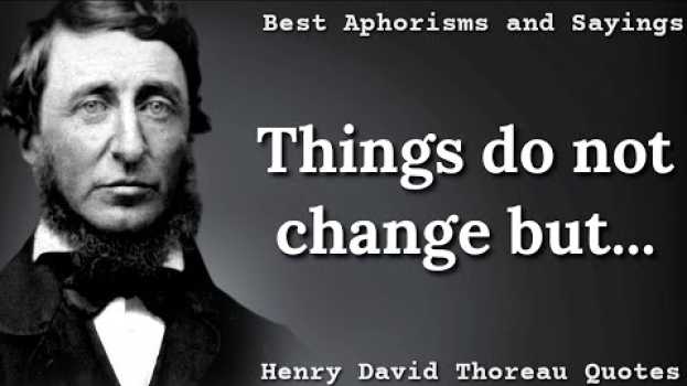 Video Amazing Henry David Thoreau Quotes That Serve as Life Lessons| Life Changing en français