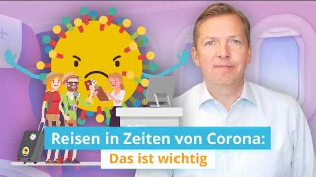 Video Reisen in Zeiten von Corona: Das ist wichtig für eure Planung in Deutsch