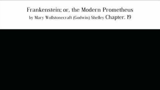 Video Frankenstein; or, the Modern Prometheus by Mary Wollstonecraft (Godwin) Shelley Chapter. 19 en français