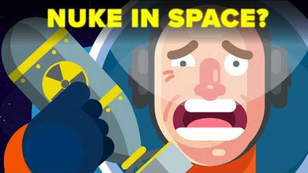 Видео What Would Happen If We Detonate a Nuke in Space? на русском