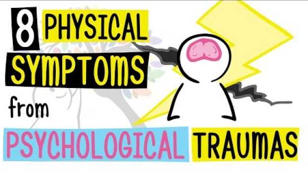 Video 8 Physical Symptoms from Psychological Traumas em Portuguese