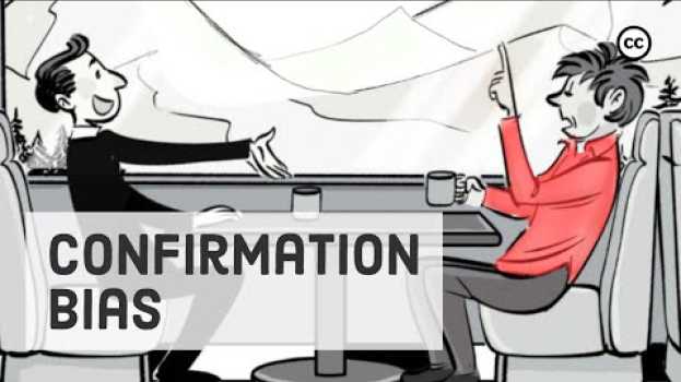 Video The Confirmation Bias in English