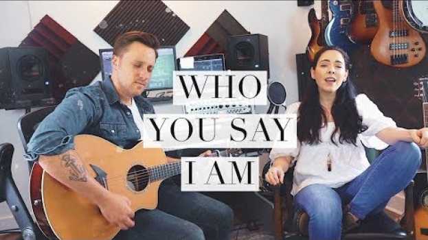 Video Who You Say I Am/This Is Me Worship MASHUP! en français