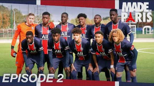Video 🔴🔵 #MadeInParis : En immersion avec les U19 ! Saison 2⃣, épisode2⃣ en français