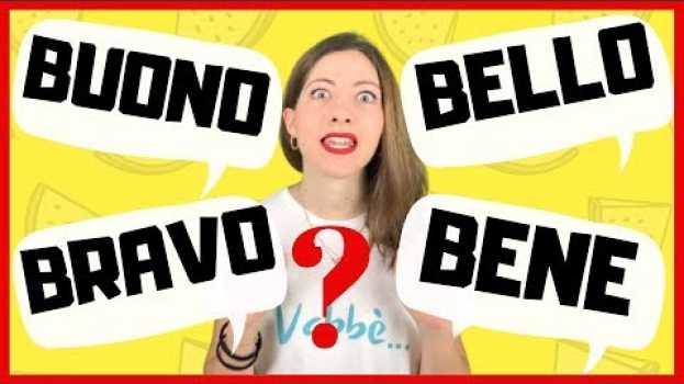 Video Bene - Buono - Bravo - Bello: Impara a USARE queste 4 parole italiane! (SIGNIFICATO e DIFFERENZA) 🔥 en Español
