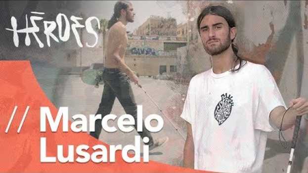 Video Marcelo Lusardi: "Aunque no vea, tengo mi propio estilo y trucos de skate" | PROGRAMA 4 | Héroes su italiano